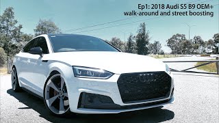 Ep1: 2018 Audi S5 B9 OEM+ walk-around and street boosting