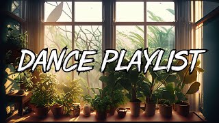 Playlist of songs that'll make you dance ~ Feeling good playlist || Dance Playlist