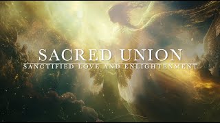 Sacred Union: Sanctified Love as Enlightenment