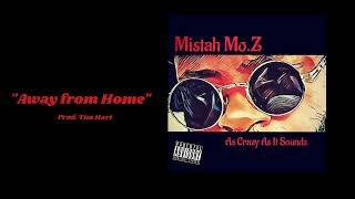 Mistah Mo.Z - Away From Home (prod. Tim Hart)