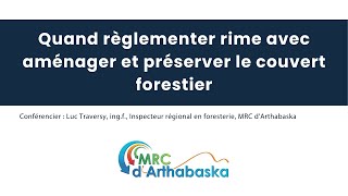 Quand règlementer rime avec aménager et préserver le couvert forestier