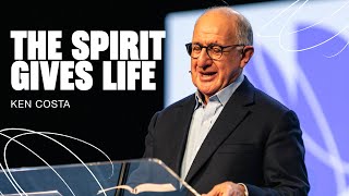 The Spirit Gives Life | Ken Costa