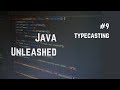 #9 Java Typecasting Explained