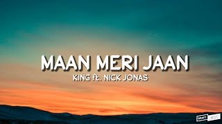 King x Nick Jonas - Maan Meri Jaan | After Life (Lyrics)