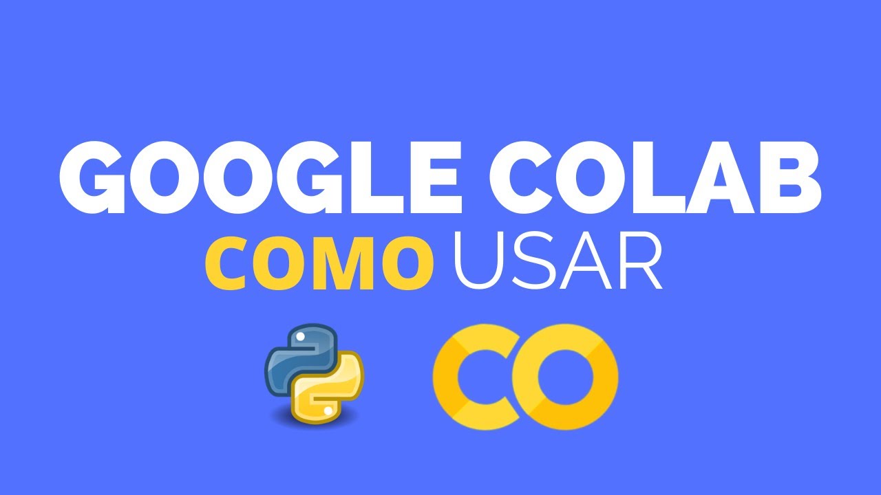 COMO USAR GOOGLE COLAB COM PYTHON PARA INICIANTES - YouTube