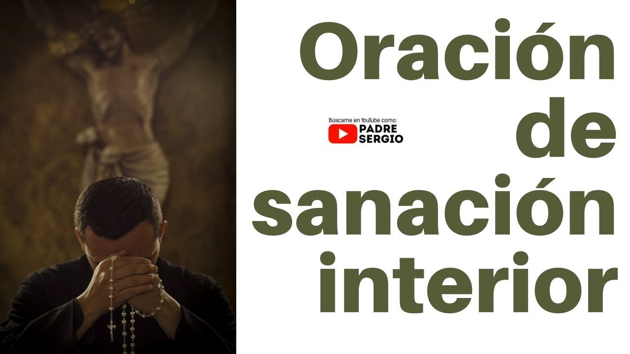 Oración De Sanación Interior Youtube