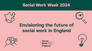 Opening session: envisioning the future of social work in England