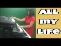 ALL MY LIFE BY: KCi & JOJO #pianocover