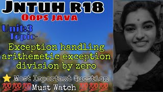 jntuh r18 oops Java programming unit3 exception handling arithemetic exception division by zero