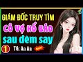 Giám đốc truy tìm cô vợ hổ báo Tập 1- Truyện ngôn tình hay nhất hiện nay