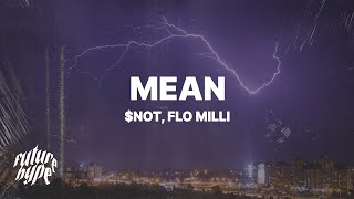 $NOT - Mean (Lyrics) ft. Flo Milli "Small waist pretty face with a big bank"