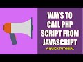 5 Ways To Call PHP From Javascript