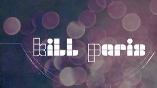 Kill Paris - "I Do Love You" [FREE DOWNLOAD]