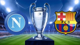 مباراة برشلونة ضد نابولي دوري أبطال أوروبا اليوم| Barcelona vs Napoli #barcelona #Napoli