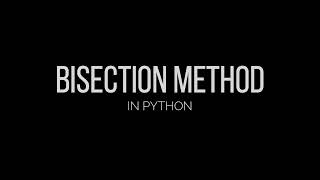 Bisection Method In Python | Numerical Computing #1
