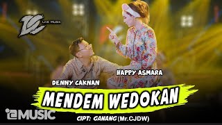 DENNY CAKNAN FEAT HAPPY ASMARA - MENDEM WEDOKAN (OFFICIAL LIVE MUSIC) - DC MUSIK