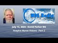 David Parker: Hospice Nurse Visions - Part 2