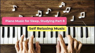 Piano Music for Sleep, Studying Part 8