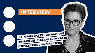 L'IA, au service des obligations financières, pension alimentaire et prestation compensatoire