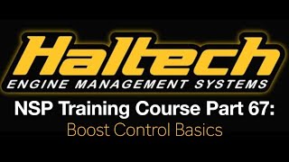 Haltech Elite NSP Training Course Part 67: Boost Control Basics | Evans Performance Academy