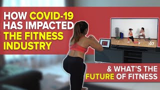 How Covid-19 Has Impacted the Fitness Industry (What's Fitness Like in 2021?) | Joanna Soh