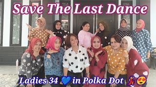 Save The Last Dance line dance/ 💃by Ladies 34 💙/ Choreographed by Caecilia M Fatrun