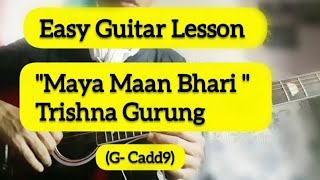 Maya Maan Bhari - Trishna Gurung | Easy Guitar Lesson | Chords Tutorial |