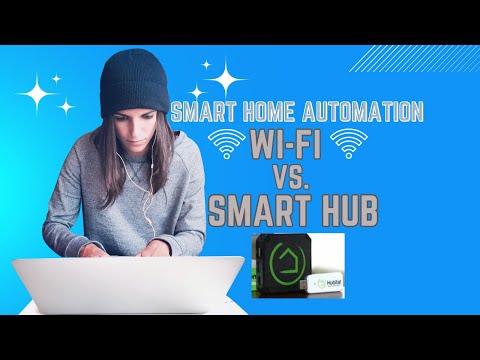 Why Wi-Fi or Smart Hub? The Definitive Guide to Smart Home Automation