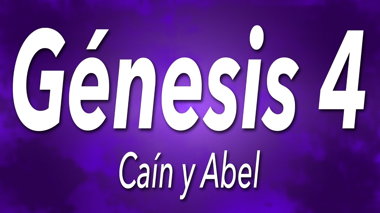 Genesis 4 - Caín Y Abel - YouTube