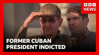 Former Cuban president Raúl Castro indicted in US | BBC News