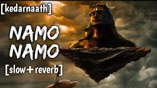Namo Namo Shankra ( Kedarnath) | (Slowed + Reverb)