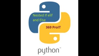 Python Beginners | Nested IF | 369 ProIT