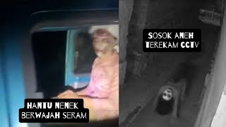 PENAMPAKAN HANTU NENEK BERWAJAH SERAM HINGGA PENAMPAKAN SOSOK ANEH TEREKAM CCTV! #TEROR