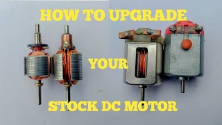 HOW TO UPGRADE YOUR STOCK DC MOTOR TO THIS SUPER SPEED