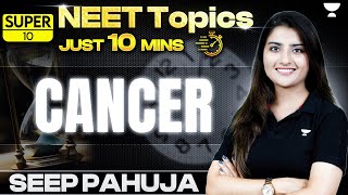 Super 10 | Cancer | Human Health and Diseases | NEET 2024 | Seep Pahuja