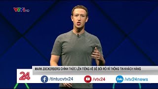 CEO Mark Zuckerberg chính thức lên tiếng về bê bối rò rỉ thông tin khách hàng - Tin Tức VTV24