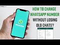 How To Change WhatsApp Number Without Losing Old Chats, Step By Step Guide | WhatsApp tutorial