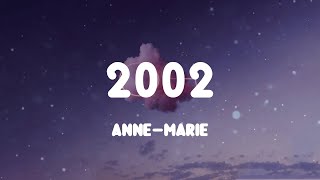 ☁️ Anne-Marie - 2002 (Lyrics) ☁️