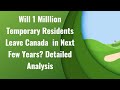 Will 1 Milllion Temporary Residents Leave Canada  in Next Few Years? Detailed Analysis