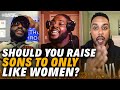 Anton Daniels Debates MALE Feminist: MEN Must Be Raised HETEROSEXUAL