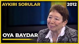 Aykırı Sorular: Oya Baydar - 14.11.2012