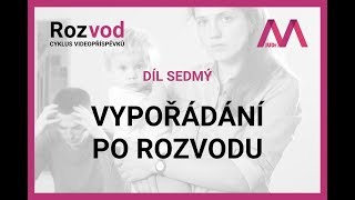 Rozvod | Díl sedmý | Vypořádání po rozvodu