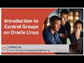 Introduction to Control Groups on Oracle Linux