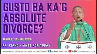 "Gusto ba kag Absolute Divorce?" - 6/30/2024 Misa ni Fr. Ciano Ubod sa SVFP.