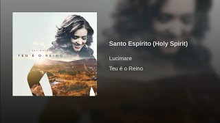 Lucimare - Santo Espírito (Holy Spirit) (CD Teu É O Reino)[Áudio Oficial]