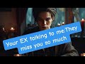 Your EX talking to me:They miss you so much😰😰 No contact breakup love tarot reading