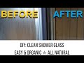 DIY Clean Shower Glass ✯ Easy & Organic ✯ All Natural DIY Clean Shower Glass ✯ Easy & Organic ✯ All Natural