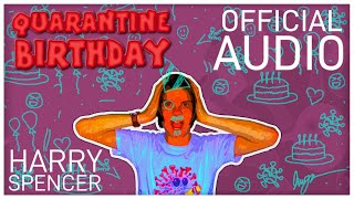 Quarantine Birthday | Official Audio | Harry Spencer