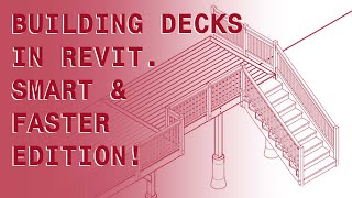 Building Residential Decks in Revit - Smart \u0026 Fast Edition