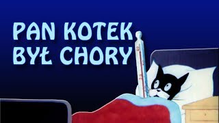 PAN KOTEK BYŁ CHORY [Bajanie na ścianie]